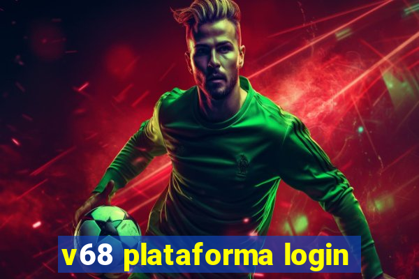 v68 plataforma login